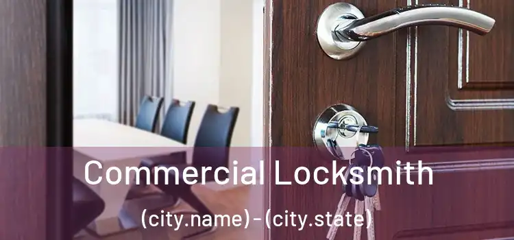  Commercial Locksmith (city.name) - (city.state)